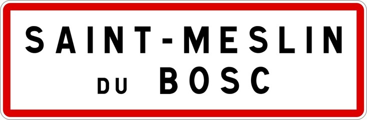 Panneau entrée ville agglomération Saint-Meslin-du-Bosc / Town entrance sign Saint-Meslin-du-Bosc