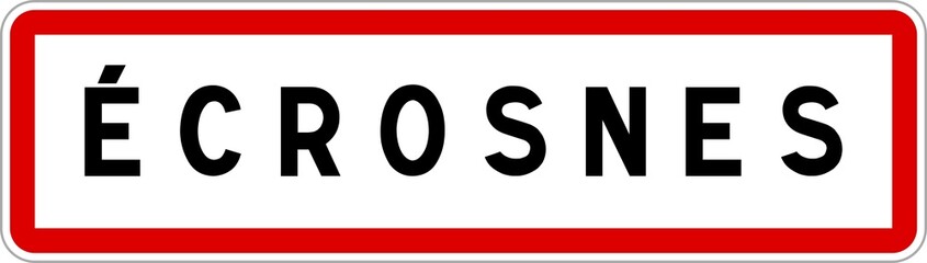 Panneau entrée ville agglomération Écrosnes / Town entrance sign Écrosnes