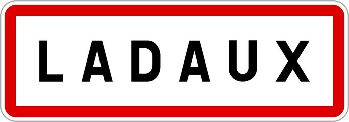 Panneau entrée ville agglomération Ladaux / Town entrance sign Ladaux