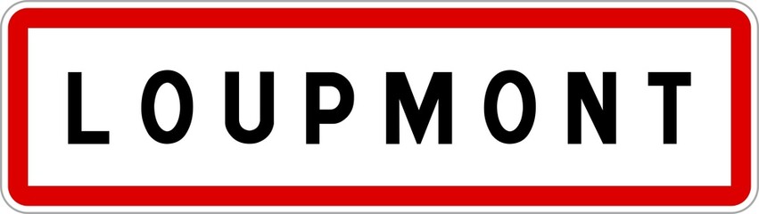 Panneau entrée ville agglomération Loupmont / Town entrance sign Loupmont
