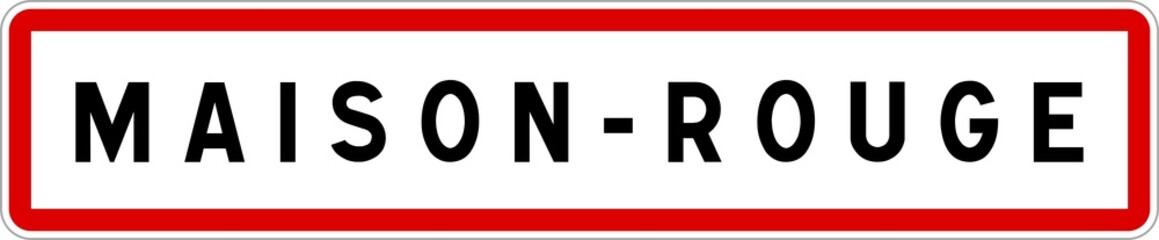 Panneau entrée ville agglomération Maison-Rouge / Town entrance sign Maison-Rouge
