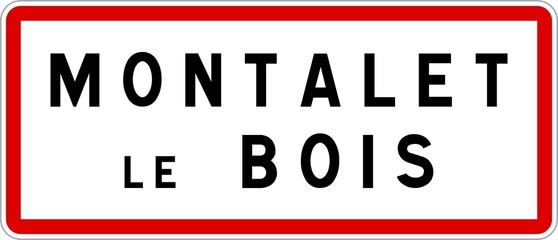 Panneau entrée ville agglomération Montalet-le-Bois / Town entrance sign Montalet-le-Bois