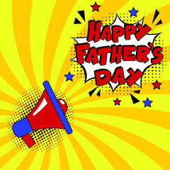 Happy Father's Day. comic book explosion with text - Happy Father's Day. international holiday. Pop art chat wow text box cloud. 
