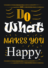 DO what makes you happy t-shirt design