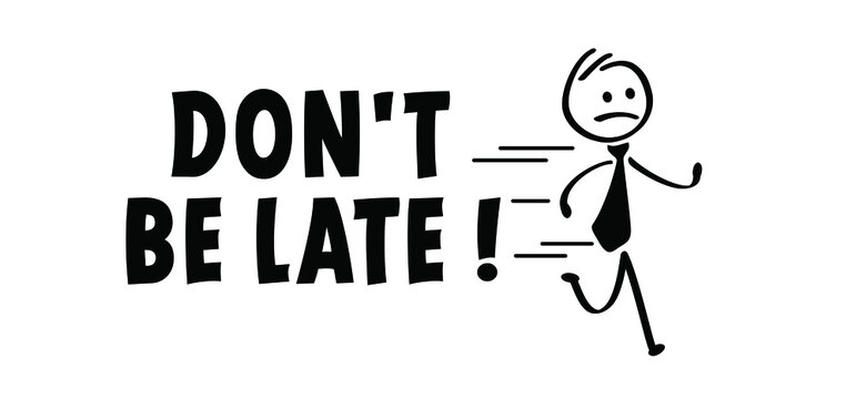 Slogan don't be late. cartoon running stickman or run stick figure man are lated. rushed, belated for work, businessman. Hurry up, deadline. Vector icon or symbol.