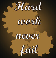 hard work never fails template, a brown background vector illustration