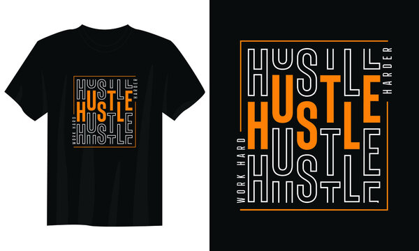 hustle hardr typography t shirt design, motivational typography t shirt design, inspirational quotes t-shirt design