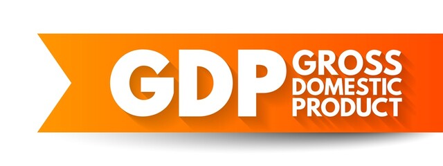 GDP Gross Domestic Product - monetary measure of the market value of all the final goods and services produced in a specific time period by countries, acronym text concept background