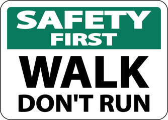 Safety First Walk Don't Run Sign On White Background