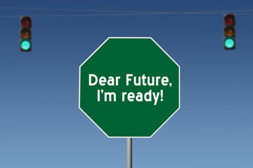 Dear Future I'm Ready motivational quote.