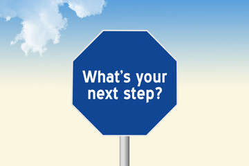 What's Your Next Step text on sign.