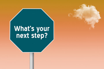 What's Your Next Step text on sign.