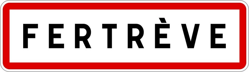 Panneau entrée ville agglomération Fertrève / Town entrance sign Fertrève