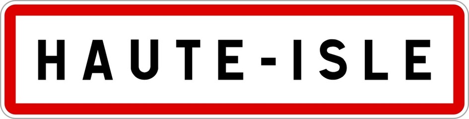 Obraz premium Panneau entrée ville agglomération Haute-Isle / Town entrance sign Haute-Isle