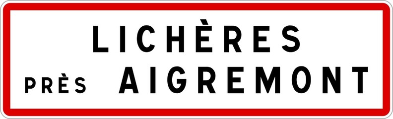 Obraz premium Panneau entrée ville agglomération Lichères-près-Aigremont / Town entrance sign Lichères-près-Aigremont