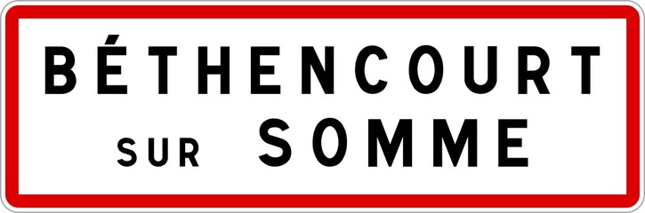 Panneau entrée ville agglomération Béthencourt-sur-Somme / Town entrance sign Béthencourt-sur-Somme