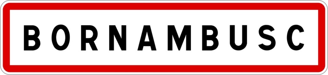 Panneau entrée ville agglomération Bornambusc / Town entrance sign Bornambusc