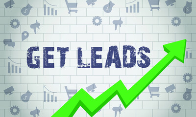 Get leads Business Arrow Target Direction Concept, Business Concept Drawn on White Wall Grow Your Business,3D.