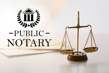 Scales of justice and text PUBLIC NOTARY on light background