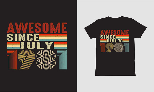 Awesome Since July 1981 T shirt Design.