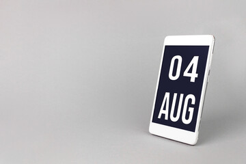 August 4th. Day 4 of month, Calendar date. Smartphone with calendar day, calendar display on your smartphone. Summer month, day of the year concept.