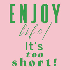 Inspirational life quote. Motivational words on pink background 