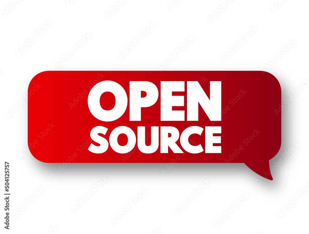 Poster Open Source is source code that is made freely available for possible modification and redistribution, text concept message bubble