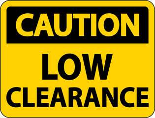 Caution Low Clearance Sign On White Background