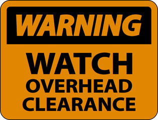 Warning Watch Overhead Clearance Sign On White Background