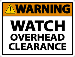 Warning Watch Overhead Clearance Sign On White Background