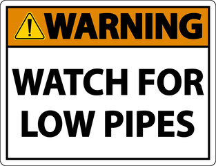 Warning Watch For Low Pipes Sign On White Background