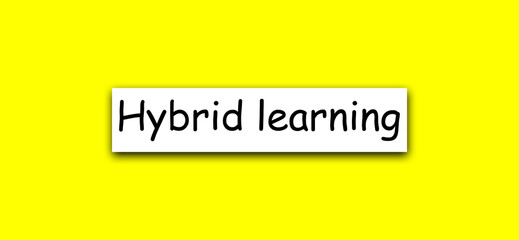 Hybrid learning lifestyle motivational positive word written on a solid background. Business, signs, symbols, concepts. Copy space. Quote Poster and Flyer design.