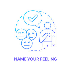 Name your feeling blue gradient concept icon. Emotion understanding. Improving mental health abstract idea thin line illustration. Isolated outline drawing. Myriad Pro-Bold font used
