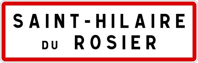 Fototapeta premium Panneau entrée ville agglomération Saint-Hilaire-du-Rosier / Town entrance sign Saint-Hilaire-du-Rosier
