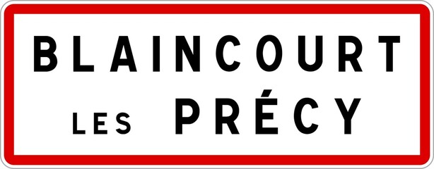 Panneau entrée ville agglomération Blaincourt-lès-Précy / Town entrance sign Blaincourt-lès-Précy