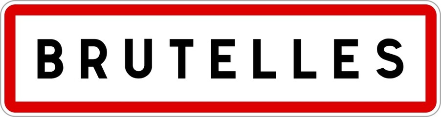 Panneau entrée ville agglomération Brutelles / Town entrance sign Brutelles