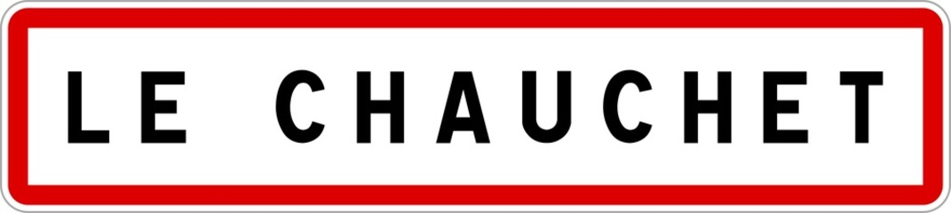 Fototapeta na wymiar Panneau entrée ville agglomération Le Chauchet / Town entrance sign Le Chauchet