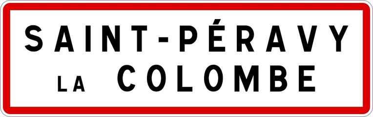 Panneau entrée ville agglomération Saint-Péravy-la-Colombe / Town entrance sign Saint-Péravy-la-Colombe