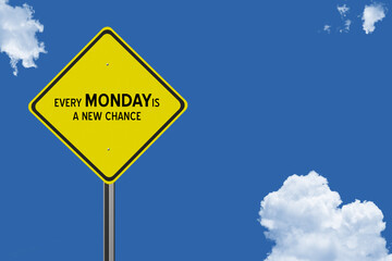 Every Monday is a New Chance motivational quote on sign.