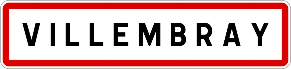 Panneau entrée ville agglomération Villembray / Town entrance sign Villembray