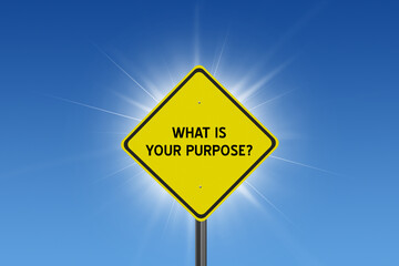 What is Your Purpose sign.