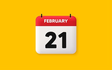 Calendar date 3d icon. 21th day of the month icon. Event schedule date. Meeting appointment time. Agenda plan, February month schedule 3d calendar and Time planner. 21th day day reminder. Vector