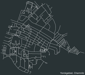 Detailed negative navigation white lines urban street roads map of the YORCKGEBIET DISTRICT of the German regional capital city of Chemnitz, Germany on dark gray background