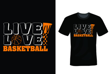 Live Love Basketball, Basketball T shirt design, vintage, typography