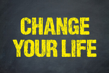 change your life