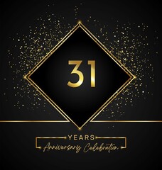 31 years anniversary celebration with golden frame and gold glitter on black background. 31 years Anniversary logo. Vector design for greeting card, birthday party, wedding, event party, invitation.