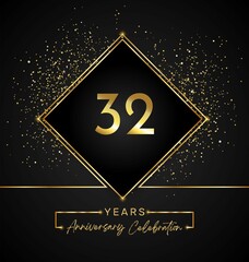 32 years anniversary celebration with golden frame and gold glitter on black background. 32 years Anniversary logo. Vector design for greeting card, birthday party, wedding, event party, invitation.