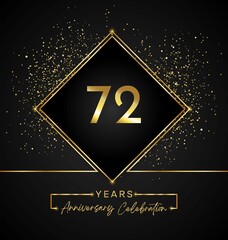 72 years anniversary celebration with golden frame and gold glitter on black background. 72 years Anniversary logo. Vector design for greeting card, birthday party, wedding, event party, invitation.
