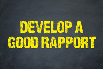 Develop a Good Rapport