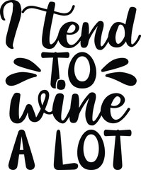 I tend to wine a lot vector arts design
